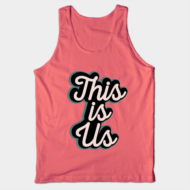 This Is Us Tank Top by TheNativeState